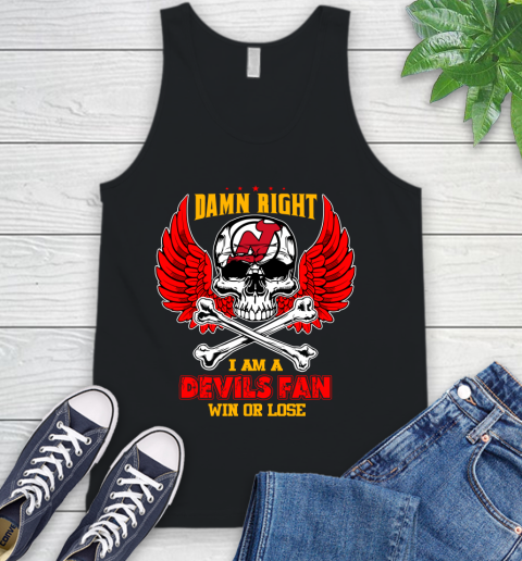 NHL Damn Right I Am A New Jersey Devils Win Or Lose Skull Hockey Sports Tank Top