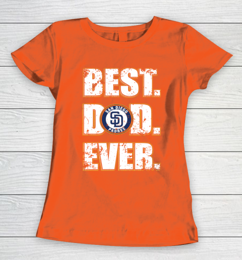 MLB San Diego Padres Baseball Best Dad Ever Family Shirt Women's T-Shirt 3