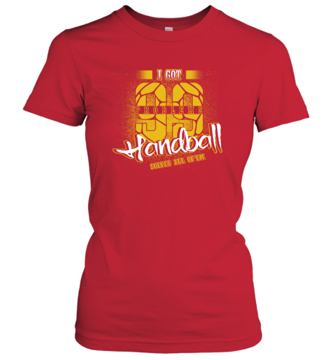 I Got 99 Problems Handball Solves All Of'em Women's T-Shirt 6 I Got 99 Problems Handball Solves All Of'em Women's T-Shirt - Image 6
