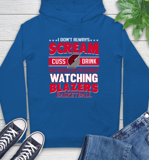 Portland Trail Blazers NBA Basketball I Scream Cuss Drink When I'm Watching My Team Hoodie 9