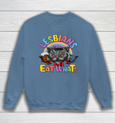 Lesbians Eat What Mug Pussy Cat Funny LGBT Pride Sweatshirt 6