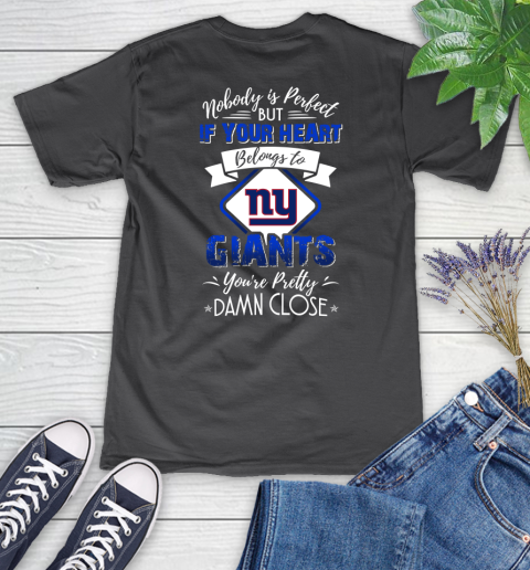 NFL Football New York Giants Nobody Is Perfect But If Your Heart Belongs To Giants You're Pretty Damn Close Shirt Women's V-Neck T-Shirt 6