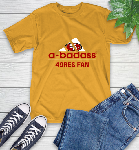 San Francisco 49ers NFL Football A Badass Adidas Adoring Fan Sports T-Shirt 2