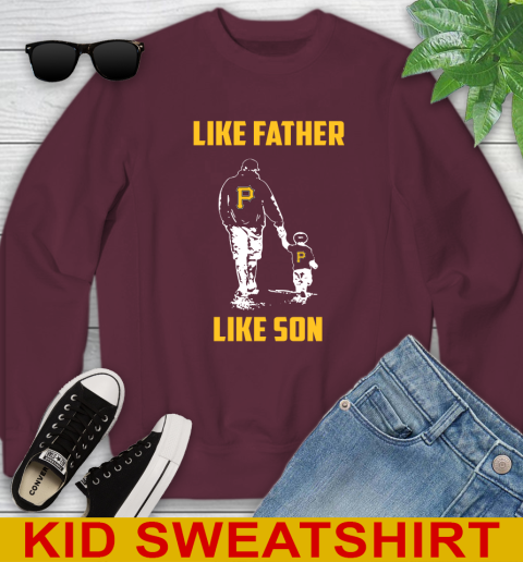 Pittsburgh Pirates MLB Baseball Like Father Like Son Sports Youth Sweatshirt 4