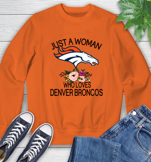 NFL Just A Woman Who Loves Denver Broncos Football Sports Sweatshirt 2