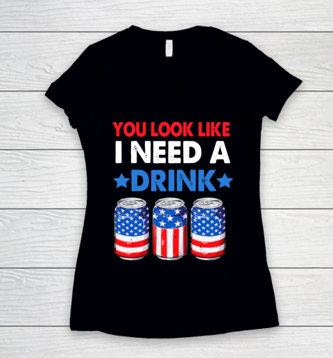 Beer Lover Funny Shirt You Look Like I Need A Drink Beer Bong American 4th Of July Women's V-Neck T-Shirt
