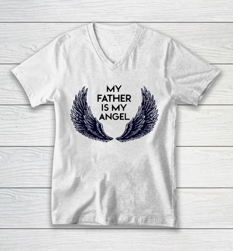 Father's Day Funny Gift Ideas Apparel  MY FATHER IS MY ANGEL V-Neck T-Shirt