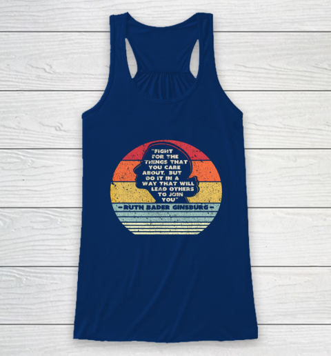 Notorious RBG Shirt Fight For The Things You Care About Racerback Tank 6