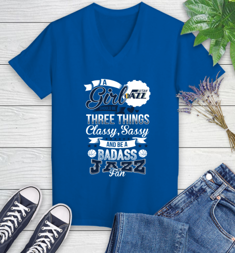 Utah Jazz NBA A Girl Should Be Three Things Classy Sassy And A Be Badass Fan Women's V-Neck T-Shirt 10