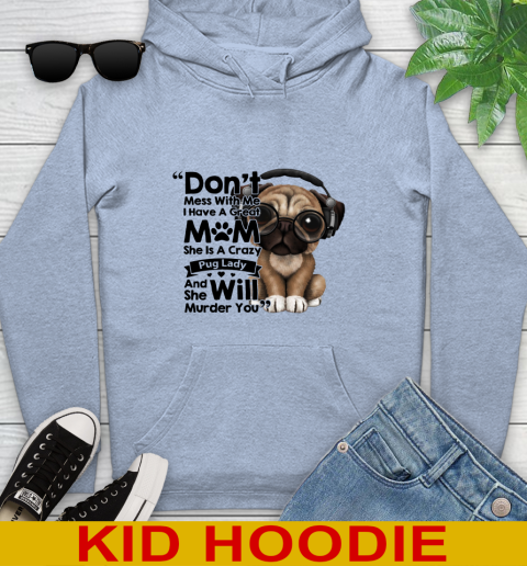 Don't mess with me i have a great mom Pug lady dog lover 118