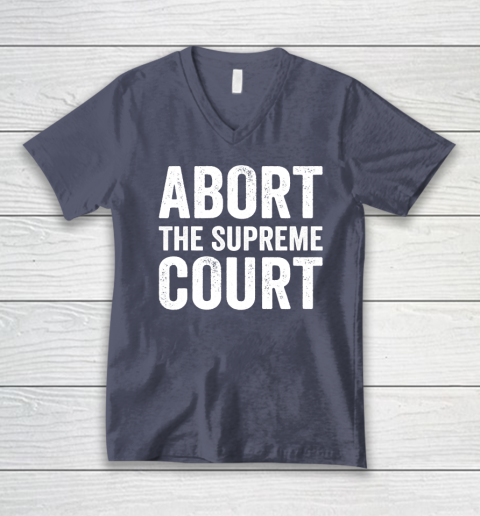 Abort The Supreme Court V-Neck T-Shirt 6