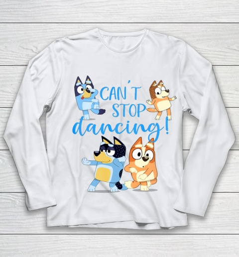 Bluey Dad Cant Stop Dancing For Father Day Youth Long Sleeve 2