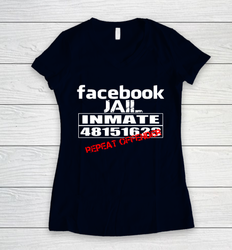 Facebook Jail tshirt Inmate 48151623 Repeat Offender Women's V-Neck T-Shirt 2