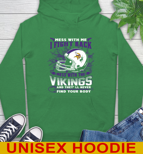 NFL Football Minnesota Vikings Mess With Me I Fight Back Mess With My Team And They'll Never Find Your Body Shirt Hoodie 8