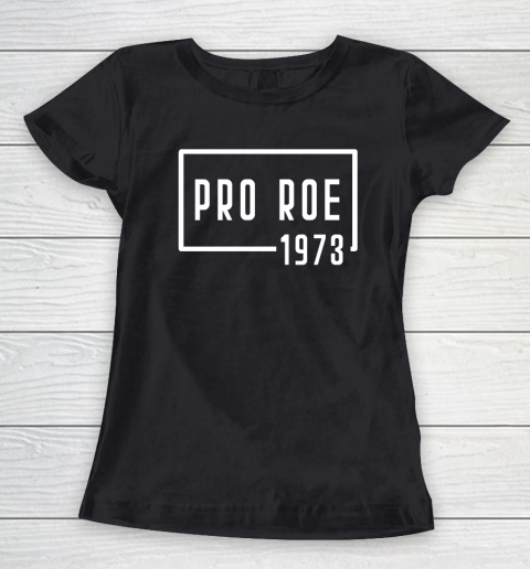 Pro Roe 1973 Women's T-Shirt
