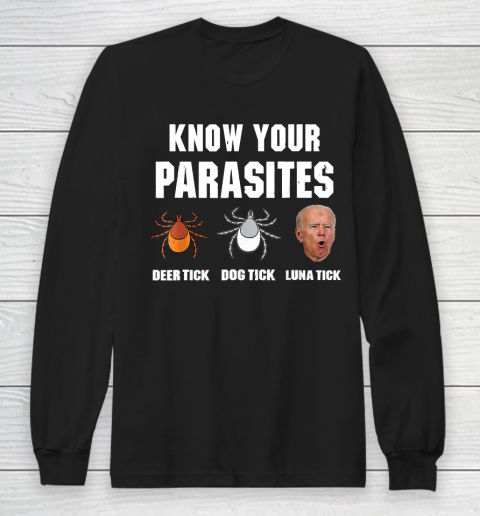 Know Your Parasites Anti Joe Biden Funny Long Sleeve T-Shirt