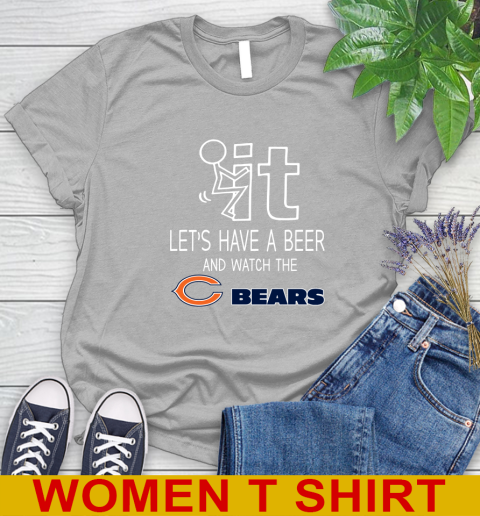 Chicago Bears Football NFL Let's Have A Beer And Watch Your Team Sports Women's T-Shirt 5