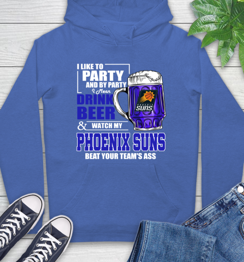 NBA Drink Beer and Watch My Phoenix Suns Beat Your Team's Ass Basketball Hoodie 9