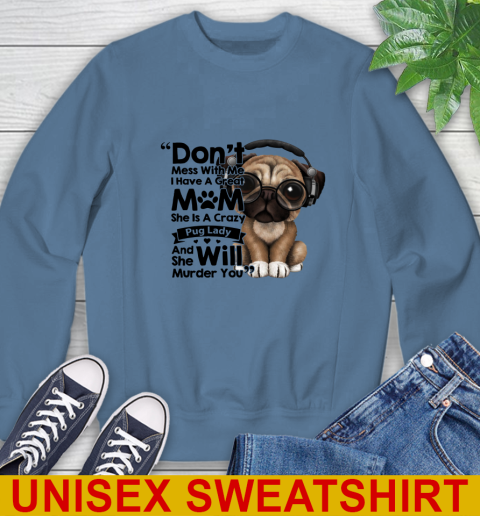 Don't mess with me i have a great mom Pug lady dog lover 29