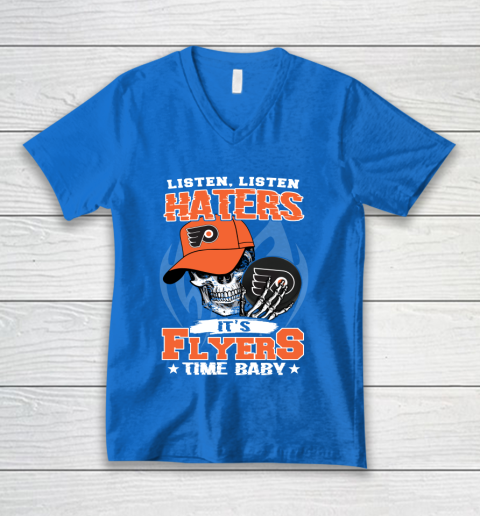 Listen Haters It is FLYERS Time Baby NHL V-Neck T-Shirt 5