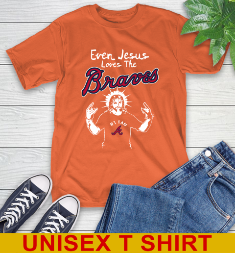 Atlanta Braves MLB Baseball  Even Jesus Loves The Braves Shirt T-Shirt 4