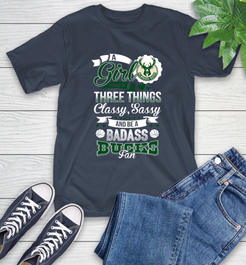 Milwaukee Bucks NBA A Girl Should Be Three Things Classy Sassy And A Be Badass Fan T-Shirt 3