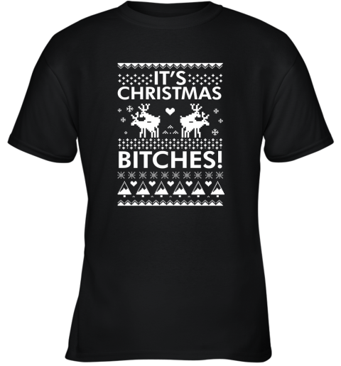 It's Christmas Bitches Shirt Youth T-Shirt