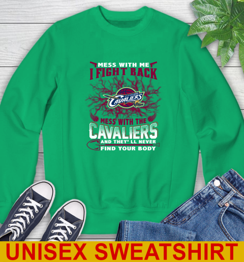 NBA Basketball Cleveland Cavaliers Mess With Me I Fight Back Mess With My Team And They'll Never Find Your Body Shirt Sweatshirt 8