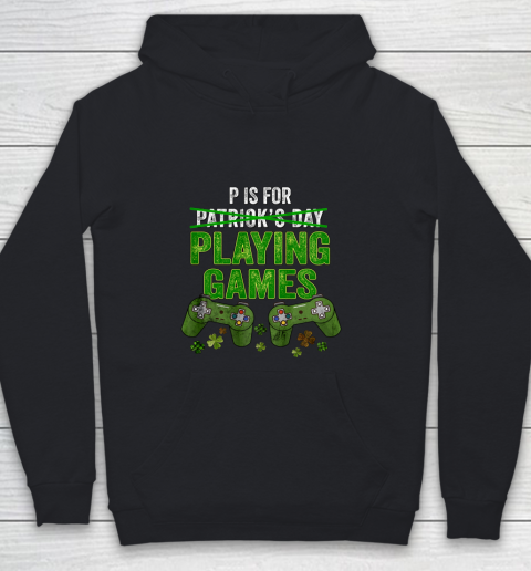 P Is For Playing Games Boys St Patricks Day Funny Gamer Youth Hoodie