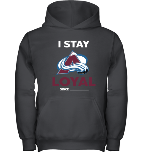 Colorado Avalanche I Stay Loyal Since Personalized Youth Hoodie