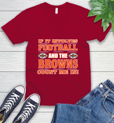 NFL If It Involves Football And The Cleveland Browns Count Me In Sports V-Neck T-Shirt 8