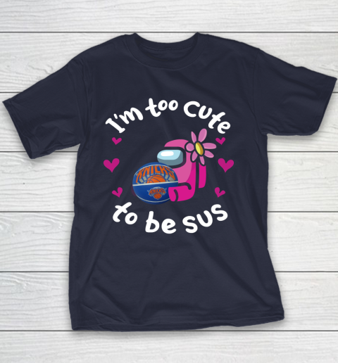 New York Knicks NBA Basketball Among Us I Am Too Cute To Be Sus Youth T Shirt