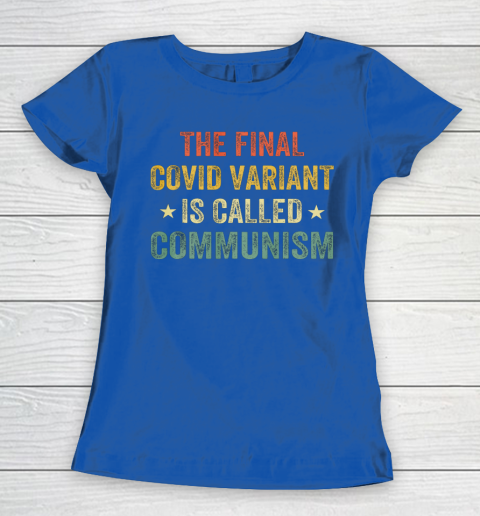 The final Co vid variant is called communism vintage Women's T-Shirt 8