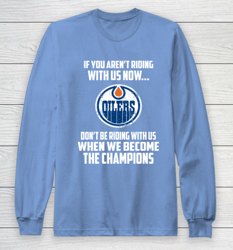 NHL Edmonton Oilers Hockey We Become The Champions Long Sleeve T-Shirt 8