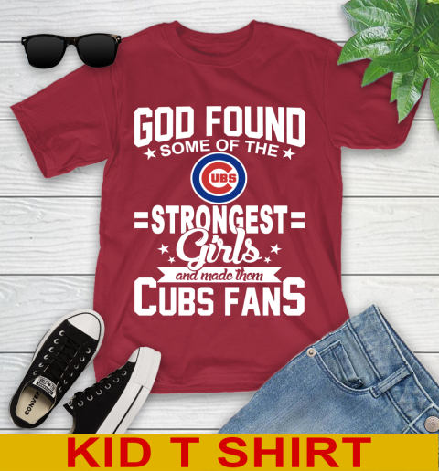 Chicago Cubs MLB Baseball God Found Some Of The Strongest Girls Adoring Fans Youth T-Shirt 12