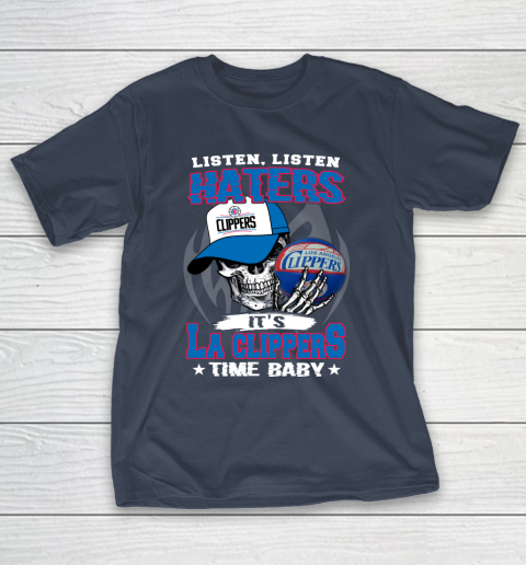 Listen Haters It is CLIPPERS Time Baby NBA T-Shirt 3