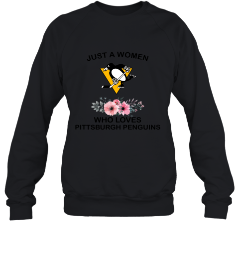 NHL Just A Woman Who Loves Pittsburgh Peguins Hockey Sports Sweatshirt