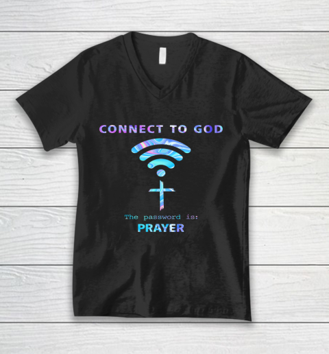Connect To God The Password Is Prayer V-Neck T-Shirt
