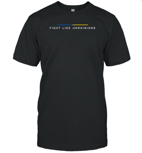 Fight Like Ukrainian T Shirt Fundraiser Unisex Jersey Tee