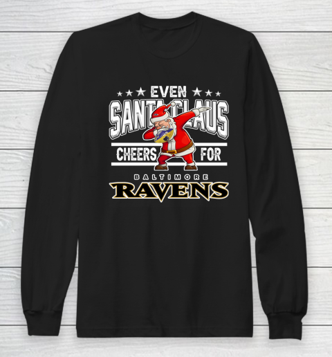 Baltimore Ravens Even Santa Claus Cheers For Christmas NFL Long Sleeve T-Shirt