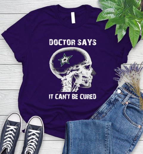 NHL Dallas Stars Hockey Skull It Can't Be Cured Shirt Women's T-Shirt 4