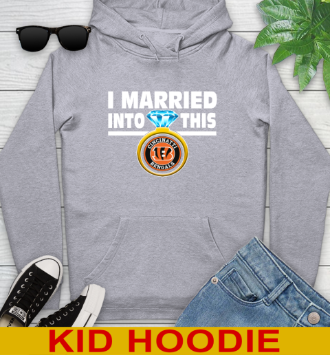 Cincinnati Bengals NFL Football I Married Into This My Team Sports Youth Hoodie 6