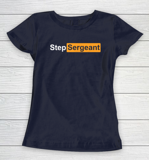 Step Sergeant Women's T-Shirt 2