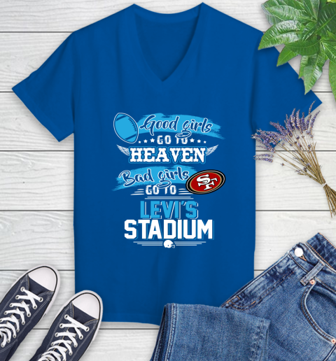 San Francisco 49ers NFL Bad Girls Go To Levi's Stadium Shirt Women's V-Neck T-Shirt 10