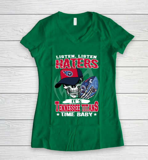 Listen Haters It is TITANS Time Baby NFL Women's V-Neck T-Shirt 3