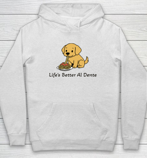 Life's Better Al Dente Dog Hoodie