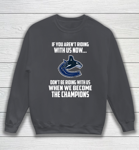 NHL Vancouver Canucks Hockey We Become The Champions Sweatshirt 4