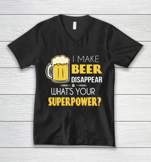 Beer Lover Funny Shirt I Make Beer Disappear Whats Your Superpower  Humour Funny with Frothy Glass of Beer V-Neck T-Shirt