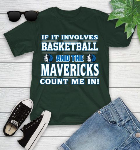 NBA If It Involves Basketball And Dallas Mavericks Count Me In Sports Youth T-Shirt 5