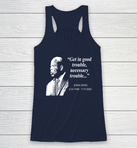 Good Trouble John Lewis 02/21/1940  07/17/2020 Racerback Tank 8